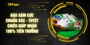 Báo Sâm Cực Chuẩn Xác - Tuyệt Chiêu Giúp Nhận 100% Tiền Thưởng
